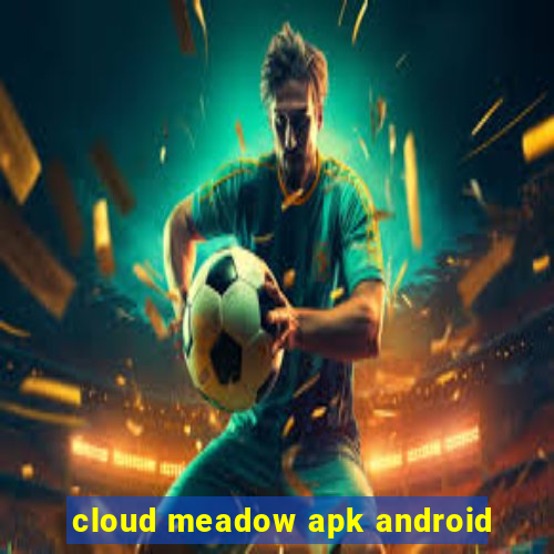 cloud meadow apk android